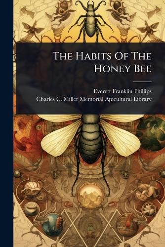 Cover image for The Habits Of The Honey Bee