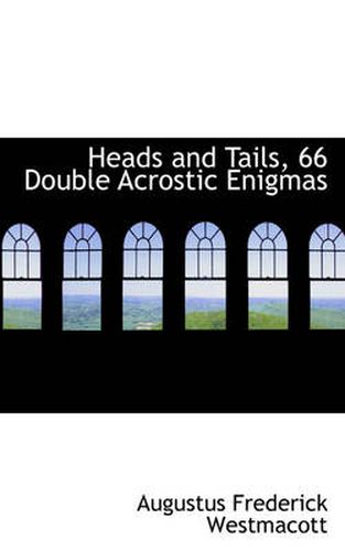 Cover image for Heads and Tails, 66 Double Acrostic Enigmas