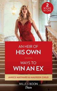 Cover image for An Heir Of His Own / Ways To Win An Ex: An Heir of His Own / Ways to Win an Ex (Dynasties: the Carey Center)