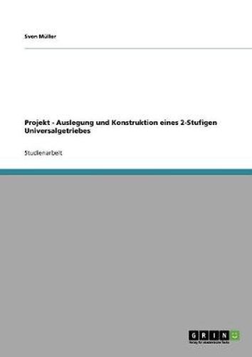 Cover image for Projekt - Auslegung und Konstruktion eines 2-Stufigen Universalgetriebes
