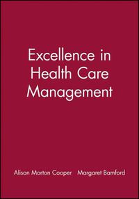 Cover image for Excellence in Health Care Management