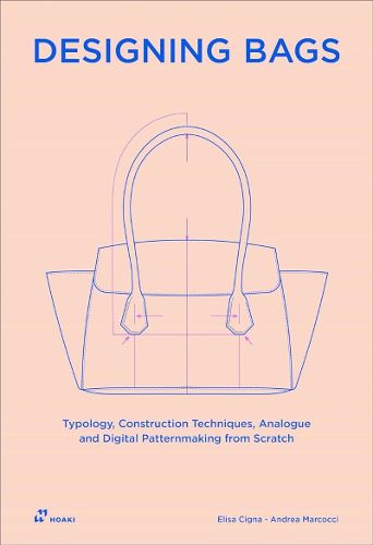 Cover image for Designing Bags: Typology, Construction Techniques, Analogue and Digital Patternmaking from Scratch