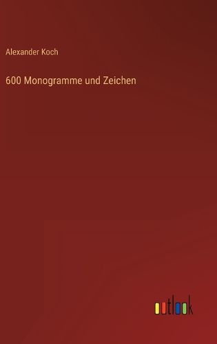 Cover image for 600 Monogramme und Zeichen