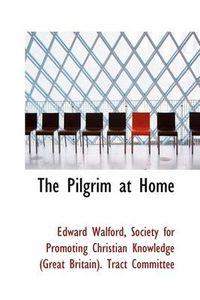 Cover image for The Pilgrim at Home