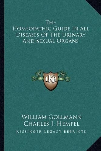 Cover image for The Homeopathic Guide in All Diseases of the Urinary and Sexual Organs