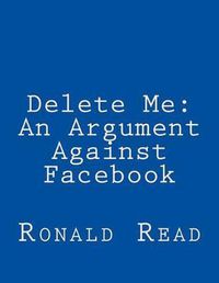 Cover image for Delete Me: An Argument Against Facebook