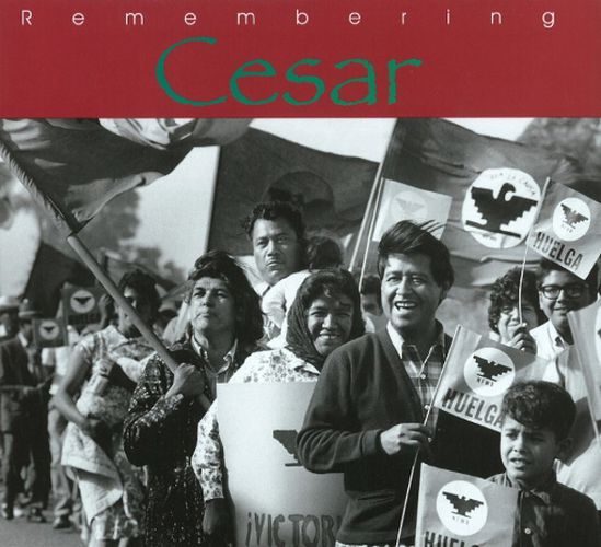 Cover image for Remembering Cesar: The Legacy of Cesar Chavez