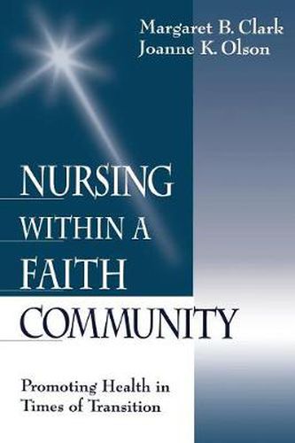 Cover image for Nursing within a Faith Community: Promoting Health in Times of Transition