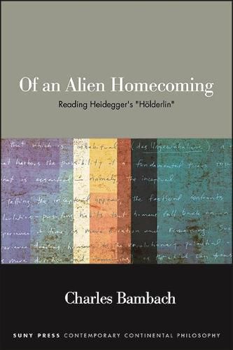 Cover image for Of an Alien Homecoming: Reading Heidegger's  Hoelderlin