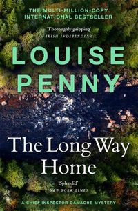 Cover image for The Long Way Home: (A Chief Inspector Gamache Mystery Book 10)