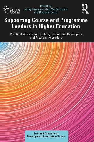 Supporting Course and Programme Leaders in Higher Education: Practical Wisdom for Leaders, Educational Developers and Programme Leaders