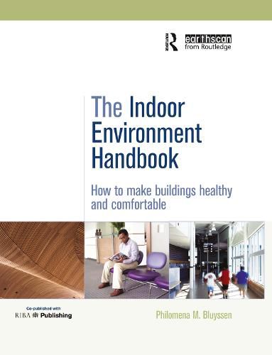 Cover image for The Indoor Environment Handbook: How to Make Buildings Healthy and Comfortable