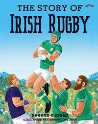 Cover image for The Story of Irish Rugby