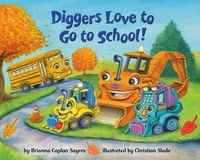 Cover image for Diggers Love to Go to School!