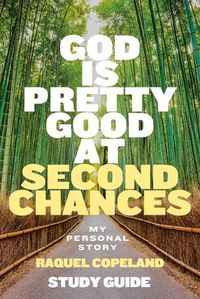 Cover image for God Is Pretty Good At Second Chances Study Guide