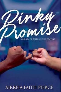 Cover image for Pinky Promise: Journey of Faith in the Waiting