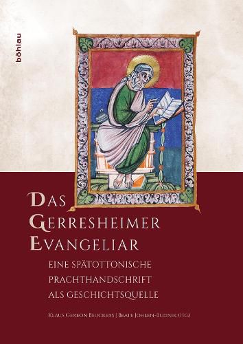 Das Gerresheimer Evangeliar: Eine Spatottonische Prachthandschrift ALS Geschichtsquelle