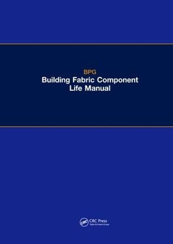 Cover image for The BPG Building Fabric Component Life Manual
