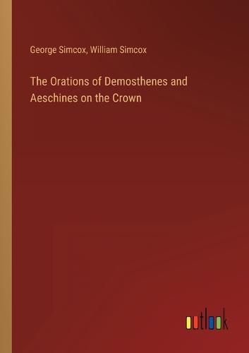 Cover image for The Orations of Demosthenes and Aeschines on the Crown