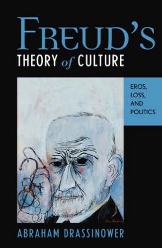 Cover image for Freud's Theory of Culture: Eros, Loss, and Politics