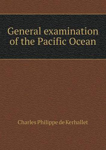 Cover image for General examination of the Pacific Ocean