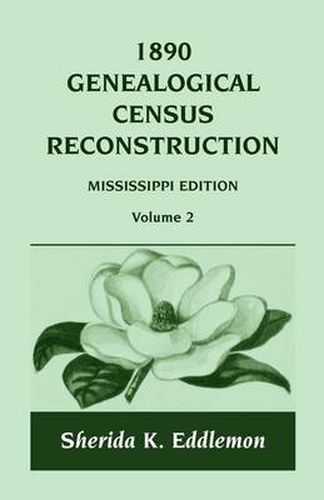 Cover image for 1890 Genealogical Census Reconstruction: Mississippi, Volume 2