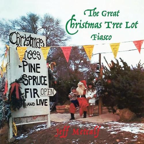 Cover image for The Great Christmas Tree Lot Fiasco