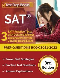 Cover image for SAT Prep Questions Book 2021-2022: 3 SAT Practice Tests with Detailed Answer Explanations for the College Board Exam [3rd Edition]