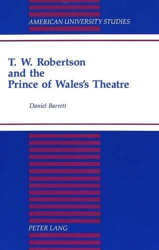 Cover image for T.W. Robertson and the Prince of Wales's Theatre