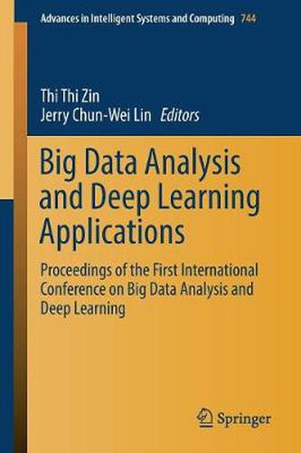 Cover image for Big Data Analysis and Deep Learning Applications: Proceedings of the First International Conference on Big Data Analysis and Deep Learning