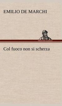 Cover image for Col fuoco non si scherza