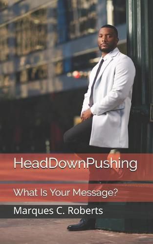 Cover image for Headdownpushing: What Is Your Message?