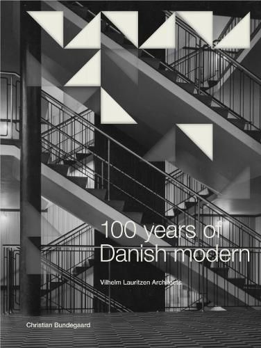 Cover image for 100 Years of Danish Modern: Vilhelm Lauritzen Architects