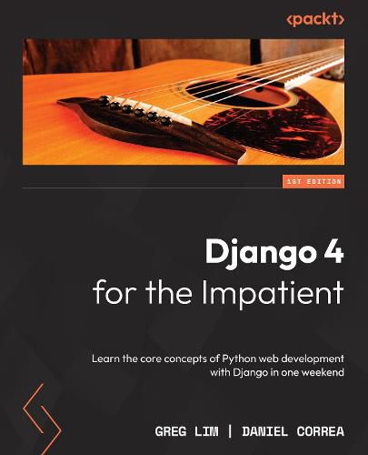 Cover image for Django 4 for the Impatient: Learn the core concepts of Python web development with Django in one weekend