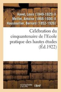 Cover image for Celebration Du Cinquantenaire de l'Ecole Pratique Des Hautes Etudes