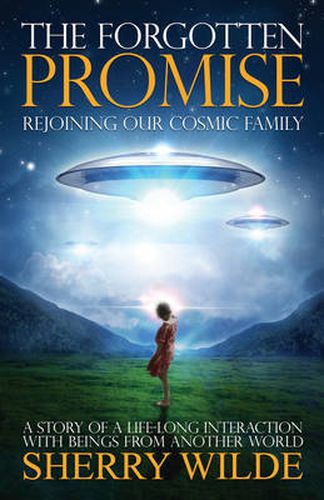 Cover image for Forgotten Promise: Rejoining Our Cosmic Family a Story of a Lifelong Interaction with Beings from Another World