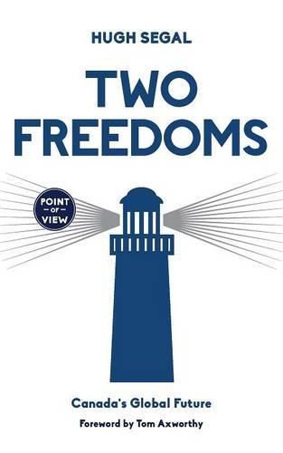 Cover image for Two Freedoms: Canada's Global Future