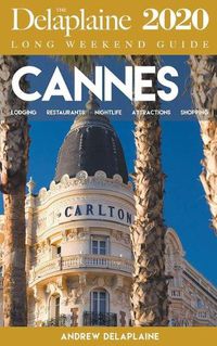 Cover image for Cannes - The Delaplaine 2020 Long Weekend Guide