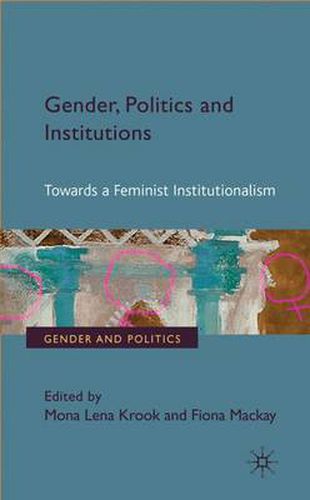 Cover image for Gender, Politics and Institutions: Towards a Feminist Institutionalism