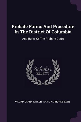 Cover image for Probate Forms And Procedure In The District Of Columbia