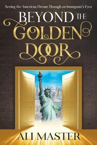 Cover image for Beyond the Golden Door: Seeing the American Dream through an Immigrant's Eyes