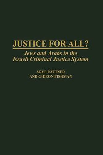 Cover image for Justice for All?: Jews and Arabs in the Israeli Criminal Justice System