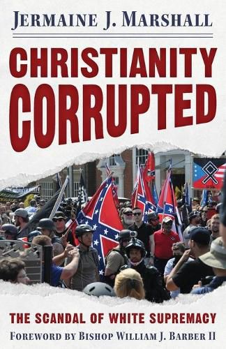 Cover image for Christianity Corrupted: The Scandal of White Supremacy