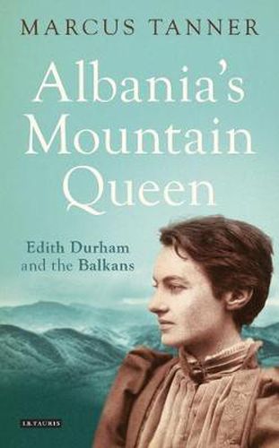 Cover image for Albania's Mountain Queen: Edith Durham and the Balkans