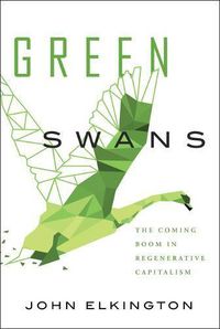 Cover image for Green Swans: The Coming Boom in Regenerative Capitalism