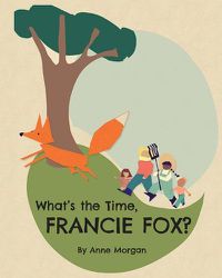Cover image for What's the Time, Francie Fox?