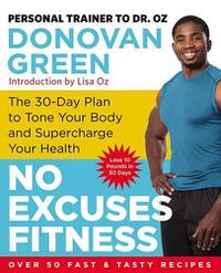 Cover image for No Excuses Fitness: The 30-Day Plan to Tone Your Body and Supercharge Your Health