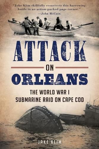 Cover image for Attack on Orleans: The World War I Submarine Raid on Cape COD