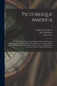 Cover image for Picturesque America; or, The Land We Live in