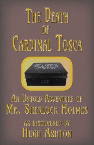 The Death of Cardinal Tosca: An Untold Adventure of Sherlock Holmes